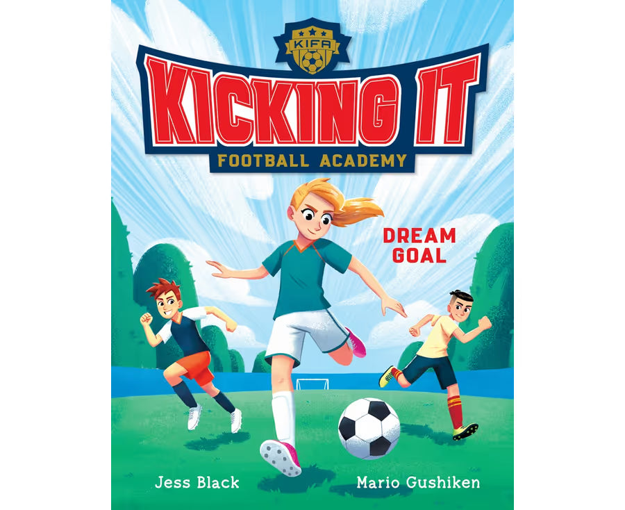 Kicking It Football Academy: Dream Goal (#1) – Jess Black
