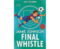 Final Whistle (Jamie Johnson Book 6) - Dan Freedman