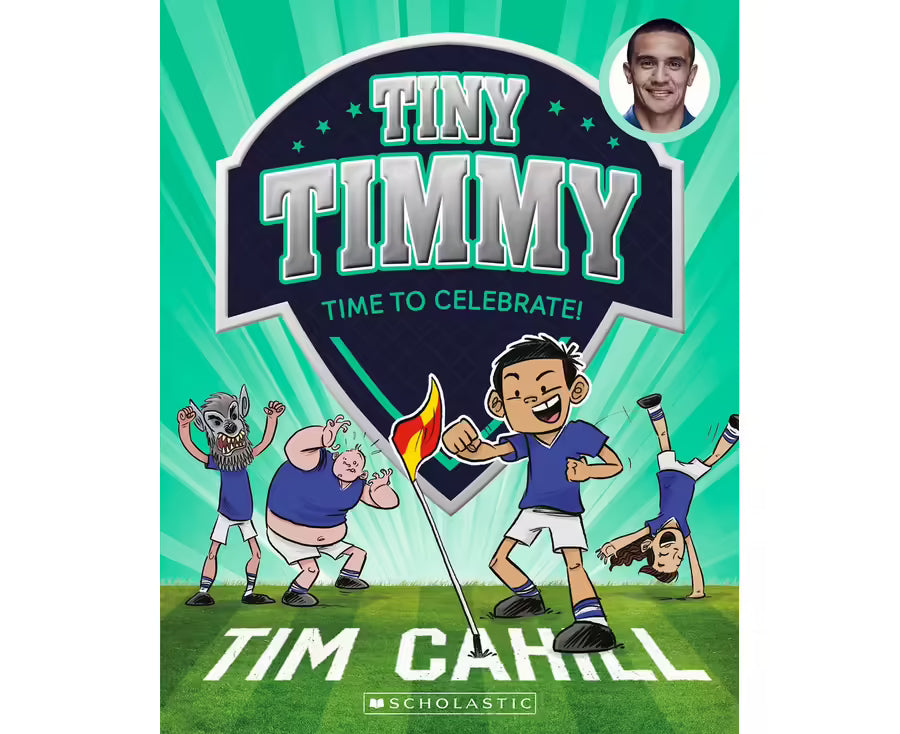 Tiny Timmy: Time To Celebrate! (Tiny Timmy #14) - Tim Cahill