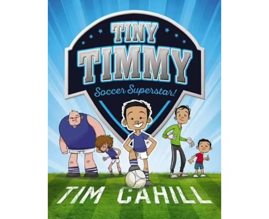 Tiny Timmy: Soccer Superstar! (Tiny Timmy #1) - Tim Cahill